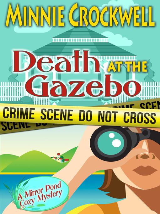 Title details for Death at the Gazebo by Minnie Crockwell - Available